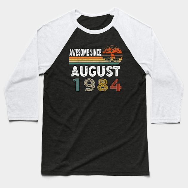 Awesome Since August 1984 Baseball T-Shirt by ThanhNga